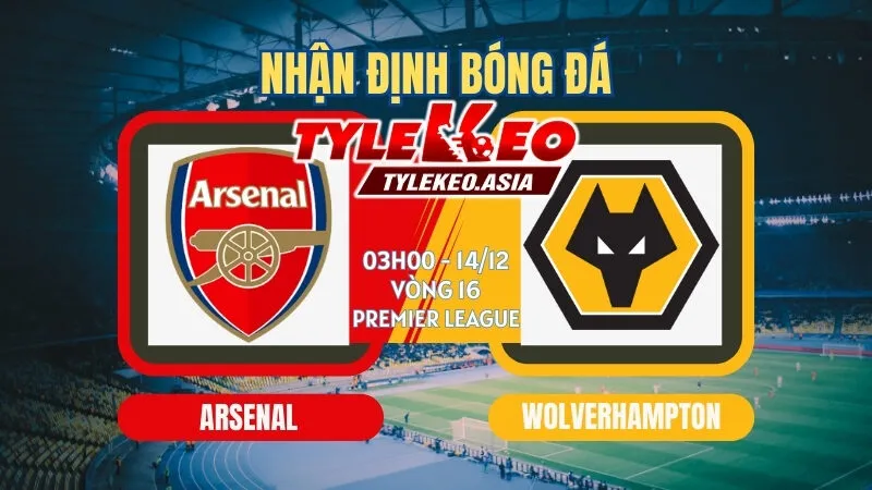 Nhận Định Soi Kèo Vòng 16 Ngoại Hạng Anh 2025/26: Man Utd, Liverpool Dễ Thở, Man City Vững Vàng Top 1 Nhận Định Soi Kèo Arsenal Vs Wolverhampton 03h00 ngày 14/12