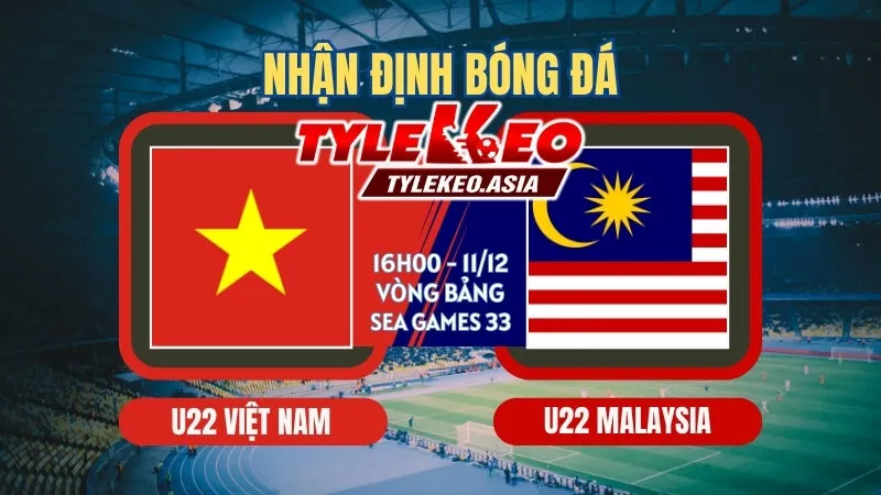 Nhận Định Soi Kèo U22 Việt Nam Vs U22 Malaysia 16h00 Ngày 11/12: Tỷ Lệ Kèo Nhà Cái, Keonhacai, Soi Kèo Nhà Cái Nhận định soi kèo U22 Việt Nam vs U22 Malaysia 16h00 ngày 11/12